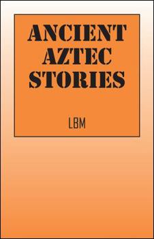 Paperback Ancient Aztec Stories: The God's Eye Book