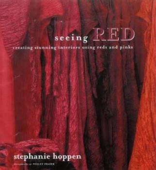 Hardcover Seeing Red: Creating Elegant Interiors Using Shades of Red: Creating Stunning Interiors Using Reds and Pinks Book