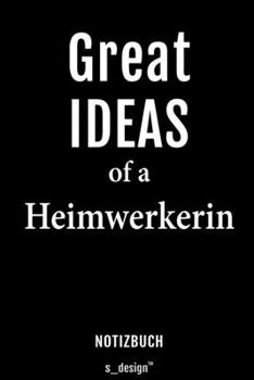 Notizbuch für Heimwerker / Heimwerkerin: Originelle Geschenk-Idee [120 Seiten liniertes blanko Papier] (German Edition)