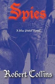 Spies - Book #5 of the Blue Pistol Series