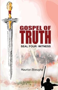 Paperback Gospel of Truth: Seal Four: Witness Book