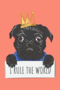 Pug Planner: 2020 diary: Increase productivity, improve time management, reach your goals: I rule the world cute illustration coral trendy cover