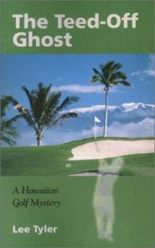 Paperback The Teed-Off Ghost: A Hawaiian Golf Mystery Book