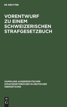Hardcover Vorentwurf Zu Einem Schweizerischen Strafgesetzbuch: (April 1908.) [German] Book