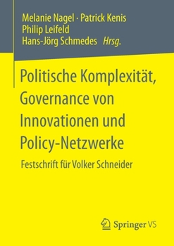 Politische Komplexit?t, Governance Von Innovationen und Policy-Netzwerke : Festschrift F?r Volker Schneider