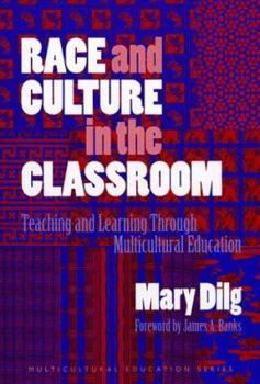 Paperback Race and Culture in the Classroom: Teaching and Learning Through Multicultural Education (Multicultural Education Series) Book