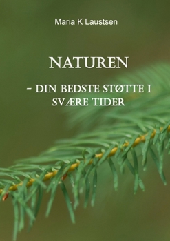 Paperback Naturen: - din bedste støtte i svære tider [Danish] Book