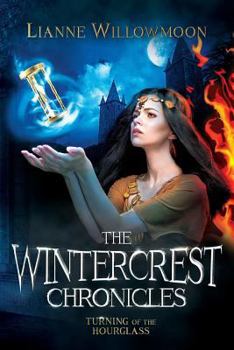 Paperback The Wintercrest Chronicles: Turning of the Hourglass Book