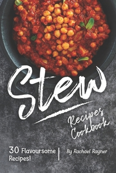 Paperback Stew Recipes Cookbook: 30 Flavoursome Recipes! Book