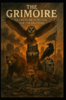 Paperback The Grimoire: Essential Survival Tactics for a Collapsed World Book
