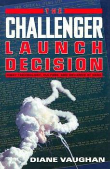 Hardcover The Challenger Launch Decision: Risky Technology, Culture, and Deviance at NASA Book
