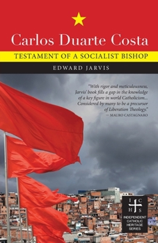 Paperback Carlos Duarte Costa: Testament of a Socialist Bishop Book