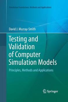 Paperback Testing and Validation of Computer Simulation Models: Principles, Methods and Applications Book
