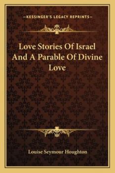 Paperback Love Stories Of Israel And A Parable Of Divine Love Book