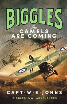 Hardcover Canelo Biggles The Camels are Coming (Biggles WW1 Adventures). Book