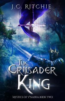 Paperback The Crusader King: The Mystics of V'nairia Book Two Book