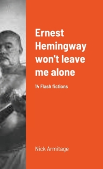 Paperback Ernest Hemingway Won't Leave Me Alone Book