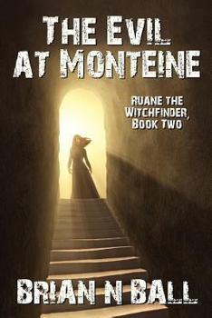 Paperback The Evil at Monteine: A Novel of Horror (Ruane the Witchfinder, Book Two) Book