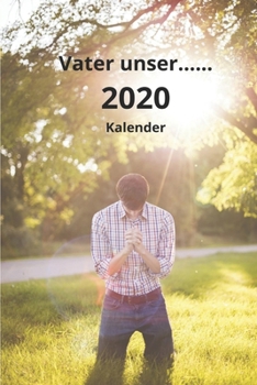 Vater unser..... 2020 Kalender: Christlicher Familien-Planer 2020 (German Edition)