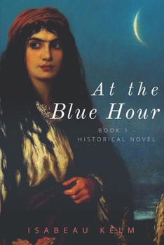 Zur blauen Stunde - Band 1: Historischer Roman - Book #1 of the Zur blauen Stunde