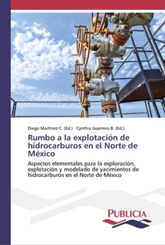 Paperback Rumbo a la explotación de hidrocarburos en el Norte de México [Spanish] Book