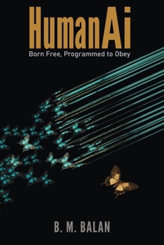 Paperback HumanAi: Born Free, Programmed to Obey Book