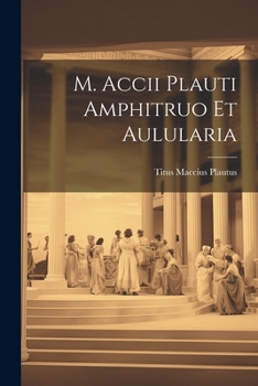 Paperback M. Accii Plauti Amphitruo et Aulularia Book