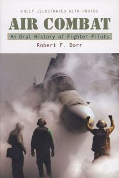 Hardcover Air Combat: An Oral History of Fighter Pilots Book