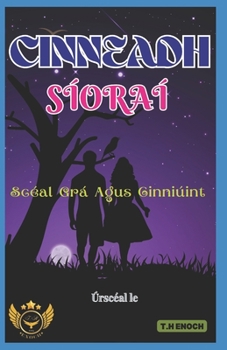 Paperback Cinneadh Síoraí: Scéal Grá Agus Cinniúint [Irish] Book