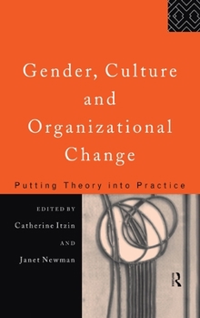 Hardcover Gender, Culture and Organizational Change: Putting Theory into Practice Book