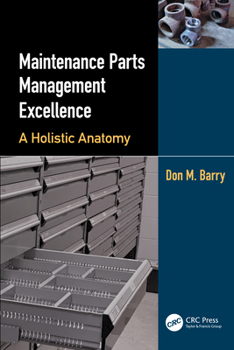 Paperback Maintenance Parts Management Excellence: A Holistic Anatomy Book