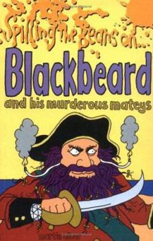 Paperback Spilling the Beans on Blackbeard and His Murderous Mateys Book