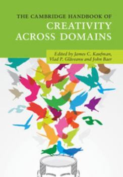 Paperback The Cambridge Handbook of Creativity Across Domains Book