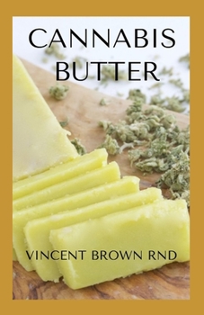 Paperback Cannabis Butter: Essential Guide To Cannabis Butter Recipes, Marijuana Edibles Book