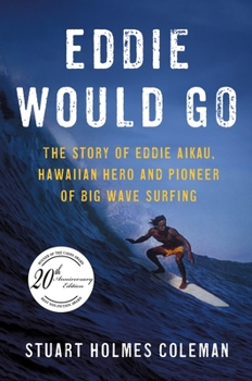 Paperback Eddie Would Go: The Story of Eddie Aikau, Hawaiian Hero and Pioneer of Big Wave Surfing Book