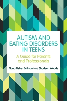 Paperback Autism and Eating Disorders in Teens: A Guide for Parents and Professionals Book