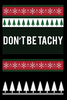 Paperback Don't Be Tachy: Best Christmas Engineer Journal / Dairy / Note Book
