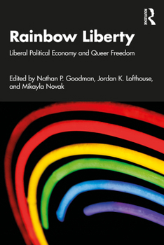 Rainbow Liberty: Liberal Political Economy and Queer Freedom