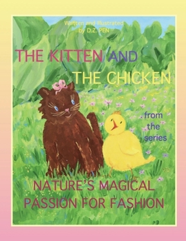 The Kitten and the Chicken from the series Nature’s Magical Passion for Fashion