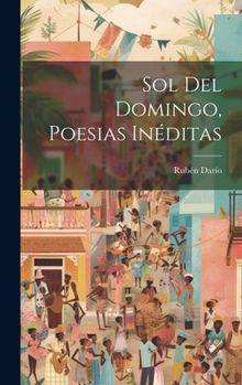Hardcover Sol Del Domingo, Poesias Inéditas [Spanish] Book