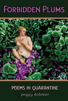 Paperback Forbidden Plums: Poems in Quarantine Book