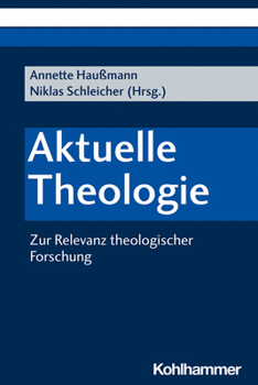 Paperback Aktuelle Theologie: Zur Relevanz Theologischer Forschung [German] Book