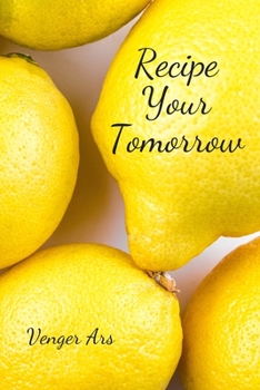 Paperback Recipe your tomorrow: Your recipe for excellent day Book