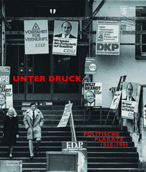 Hardcover Unter Druck: Politische Plakate 1918-1991 [German] Book