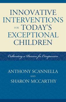 Paperback Innovative Interventions for Today's Exceptional Children: Cultivating a Passion for Compassion Book