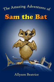 Paperback The Amazing Adventures of Sam the Bat Book