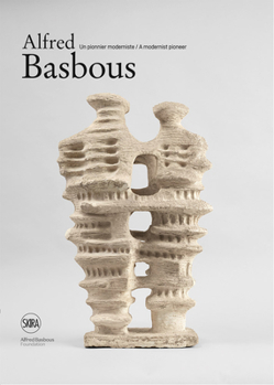 Hardcover Alfred Basbous: A Modernist Pioneer Book