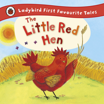 The Little Red Hen: Ladybird First Favourite Tales - Book  of the Ladybird First Favourite Tales