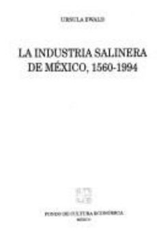Paperback La Industria Salinera de Mexico, 1560-1994 [Spanish] Book