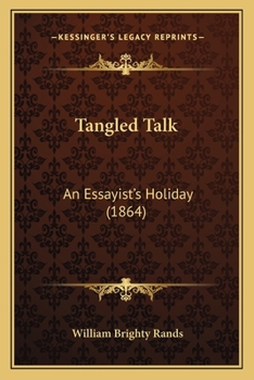 Paperback Tangled Talk: An Essayist's Holiday (1864) Book